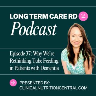 Why We're Rethinking Tube Feeding for Patients with Dementia