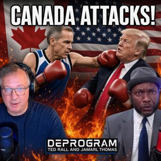 Canada Retaliates Against U.S. with 50% Tariffs | DeProgram with Ted Rall and Jamarl Thomas