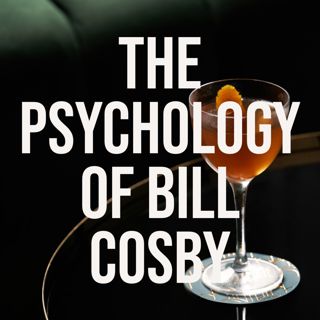 The Psychology of Bill Cosby (2018 Rerun)