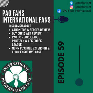 PAO Fans International Ep 59 Greek League & Cup chat & PAO BC Euroleague & Nunn for MVP