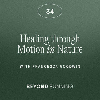 Healing through Motion in Nature, with Francesca Goodwin