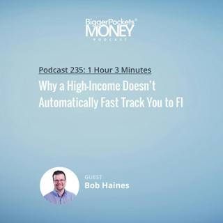 235: Why a High-Income Doesn’t Automatically Fast Track You to FI