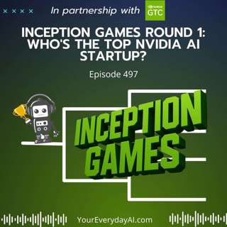 EP 497: Inception Games Round 1: Who's the Top NVIDIA AI Startup?