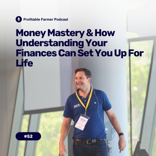 # 52 - BONUS - Money Mastery and How Understanding Your Finances Can Set You Up For Life