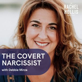 738: FRIDAY FAVE | The Covert Passive-Agressive Narcissist with Debbie Mirza