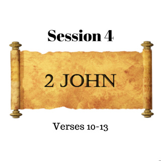 Second Epistle of John Session 4