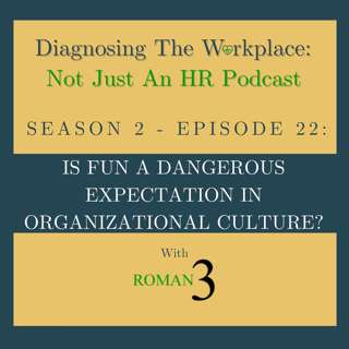 Is Fun A Dangerous Expectation In Organizational Culture?