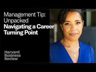 Navigating a Career Turning Point | Management Tip: Unpacked
