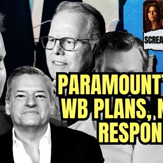 SCREAM 7 Review, Paramount's New WB Plans, Netflix Talks "Irrational" Bidding Process