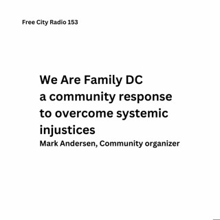 153, We Are Family DC, a community response to overcome systemic injustices