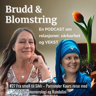 #27 Fra smell til Sikh – Parminder Kaurs reise med numerologi og Kundalini