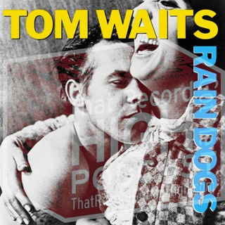 S3E112 - Tom Waits "Rain Dogs" with Tim Moffatt