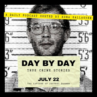 July 22 – The Capture of Jeffrey Dahmer