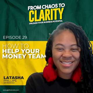 EP29: How to Help Your Money Team with Latasha Phillips