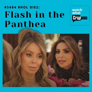 #3484 RHOL S1E2: Flash in the Panthea