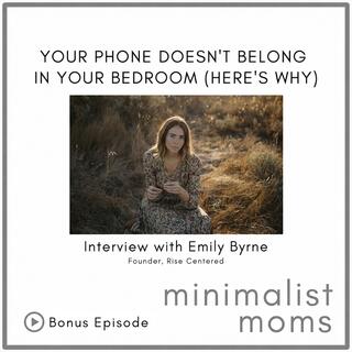 Your Phone Doesn't Belong in Your Bedroom (Here's Why) | Emily Bryne (Bonus Episode)