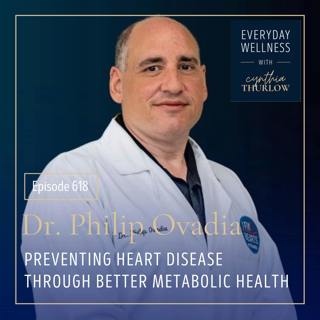 Ep. 618 Preventing Heart Disease Through Better Metabolic Health with Dr. Philip Ovadia | Menopause, Perimenopause, Heart Health