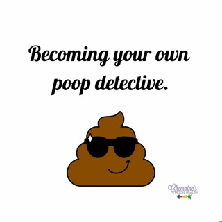 #244 Becoming Your Own Poop Detective - what is your poop telling you?
