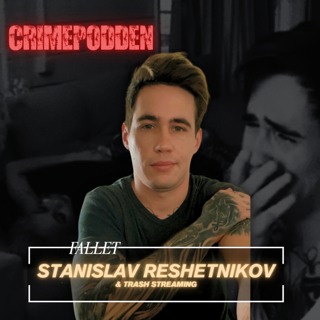 8. Fallet Stanislav Reshetnikov (& Trash Streaming)