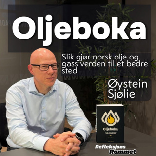 Øystein Sjølie - Oljeboka, slik gjør norsk olje og gass verden til et bedre sted