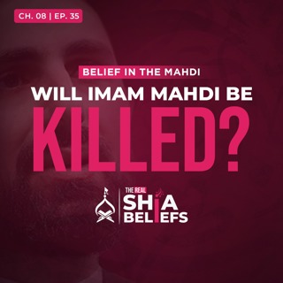 8/35: The Length of Imams' Rule & His Eventual Demise | The Real Shia Beliefs