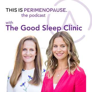 Is Anyone in Perimenopause Sleeping?! With Dr. Maja Schaedel, Dr. Zoe Schaedel and The Good Sleep Clinic