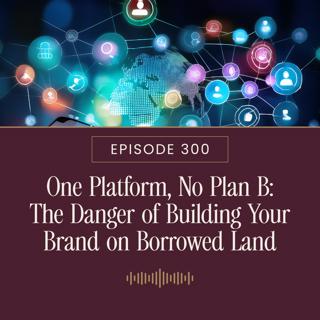 One Platform, No Plan B: The Danger of Building Your Brand on Borrowed Land