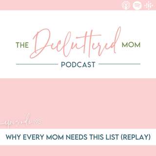 193: Why Every Mom Needs This List (Replay)