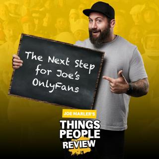 Things People Review: The Next Step for Joe's OnlyFans