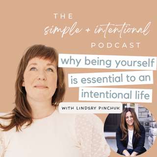 150// Why Being Yourself is Essential to an Intentional Life with Lindsay Pinchuk of Dear FoundHER