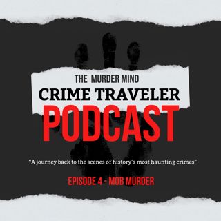 S1 E4 The Murder Mind: Crime Traveler - Mob Murder