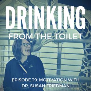 #39: Motivation with Dr. Susan Friedman