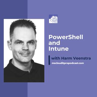 Episode 398 – PowerShell and Intune with Harm Veenstra