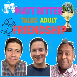 Matt Ritter on Friendship, Fatherhood, and Crafting the Life You Want