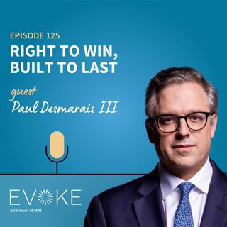 #125 - Paul Desmarais III: Right to Win, Built to Last