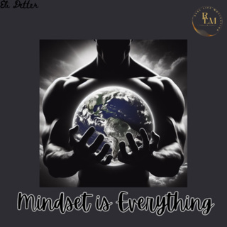 Mindset is Everything
