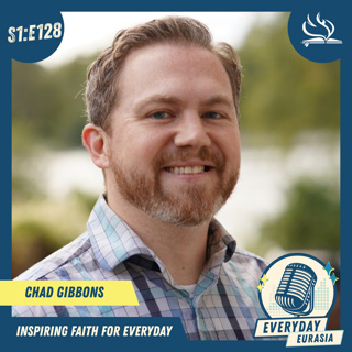 S1-E128 | Everyday Eurasia | Chad Gibbons