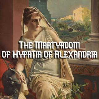 The Martyrdom of Hypatia of Alexandria