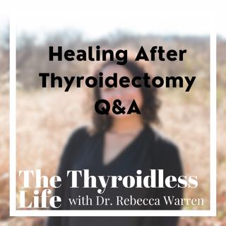 Healing After Thyroidectomy Q&A