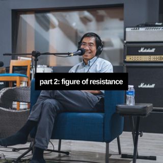 #207: Figure Of Resistance, Part 2