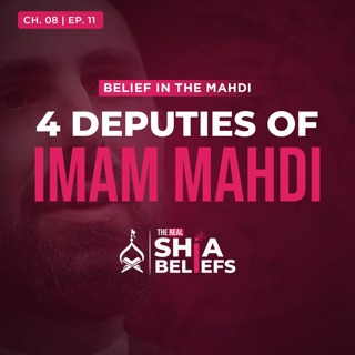 8/11: Representatives of Imam Mahdi during Minor Occultation | The Real Shia Beliefs