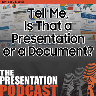 e242 - Is Your Content a Presentation or a Document?