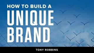 How to Build a Unique Brand | Tony Robbins Podcast 