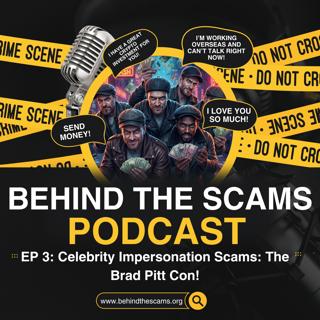 EP 3: Celebrity Impersonation Scams: The Brad Pitt Con!