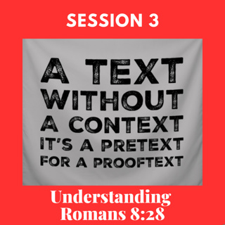 Session 3: Understanding Romans 8:28
