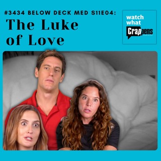 #3434 Below Deck Med S11E04: The Luke of Love