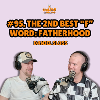 #95. The Second Best F Word: Fatherhood || Daniel Sloss