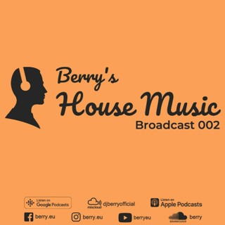 Berry's House Music Broadcast 002
