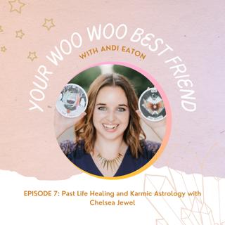 Past Life Healing and Karmic Astrology with Chelsea Jewel