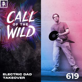619 - Monstercat Call of the Wild: Electric Dad Takeover